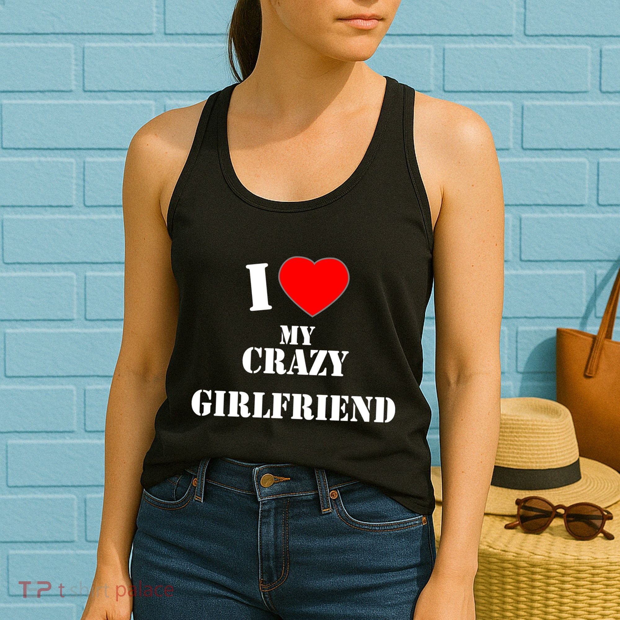 I Love My Crazy Girlfriend Women's Tank Top