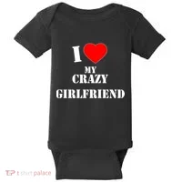 I Love My Crazy Girlfriend Baby Bodysuit thumb 0