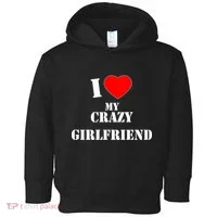 I Love My Crazy Girlfriend Toddler Hoodie thumb 0