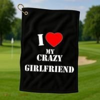 I Love My Crazy Girlfriend Golf Towel thumb 1