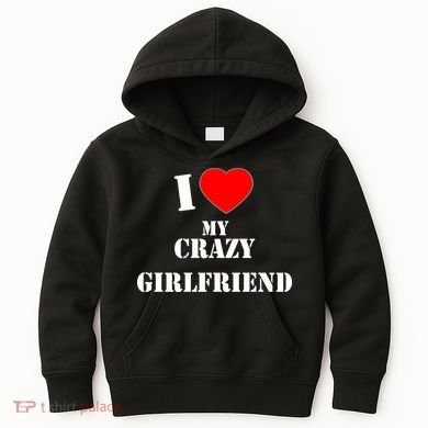 I Love My Crazy Girlfriend Kids Hoodie