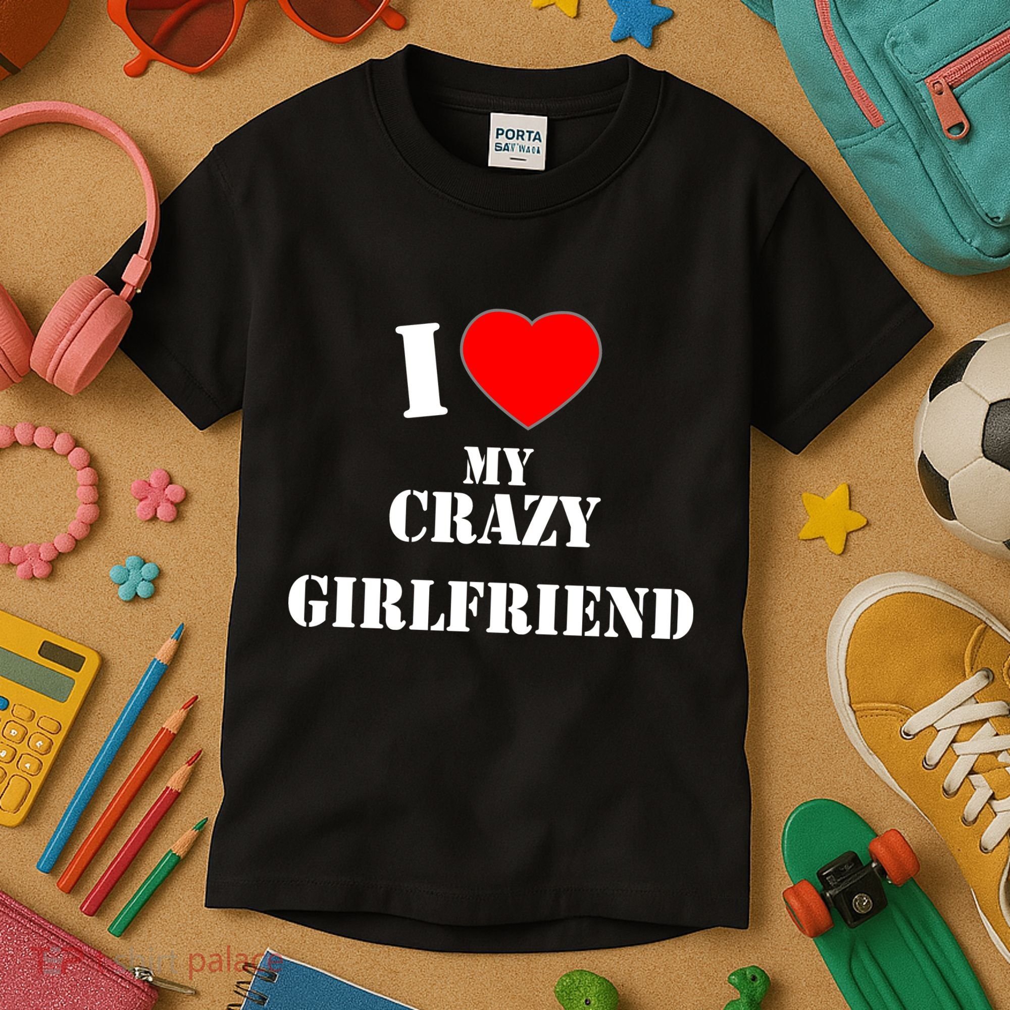 I Love My Crazy Girlfriend Kids T-Shirt