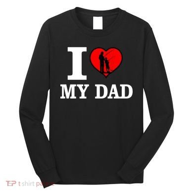 I Love My Dad Heart Long Sleeve Shirt