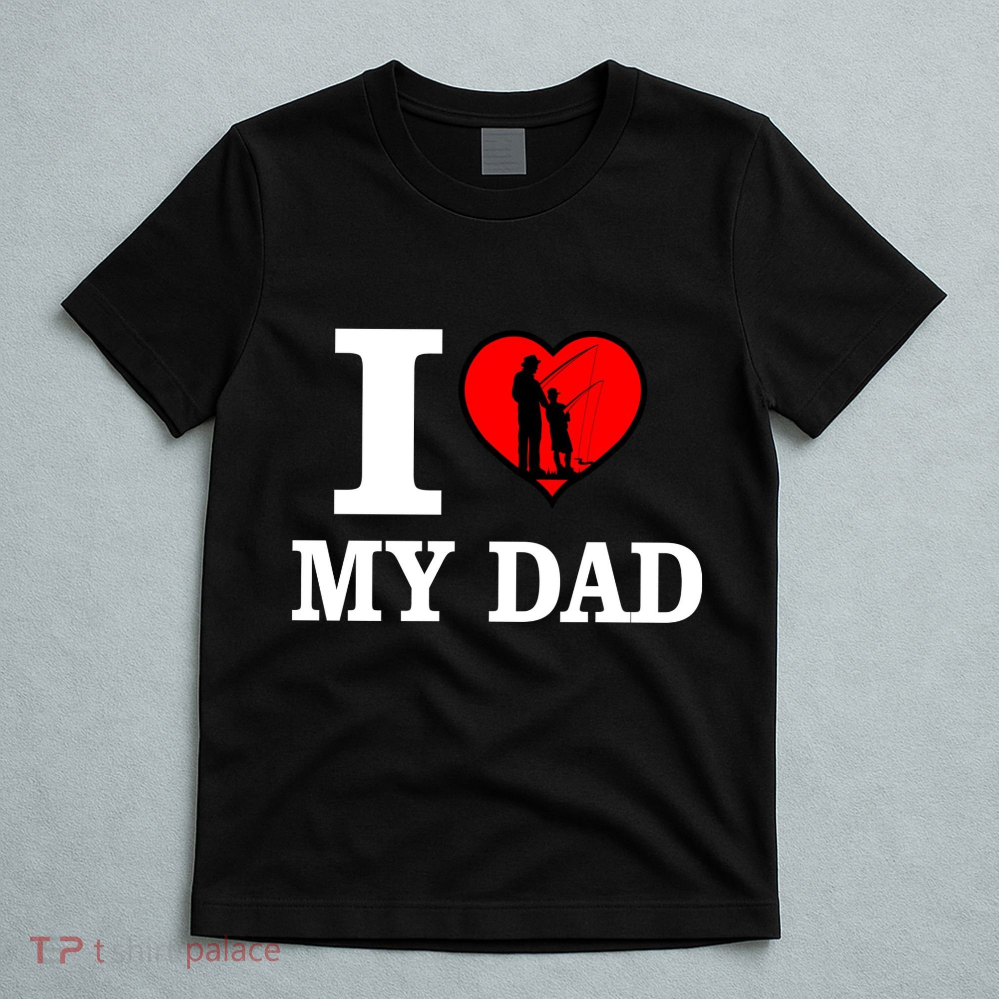 I Love My Dad Heart T-Shirt