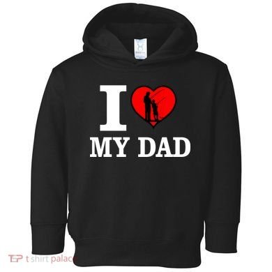 I Love My Dad Heart Toddler Hoodie
