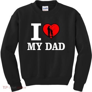 I Love My Dad Heart Kids Sweatshirt