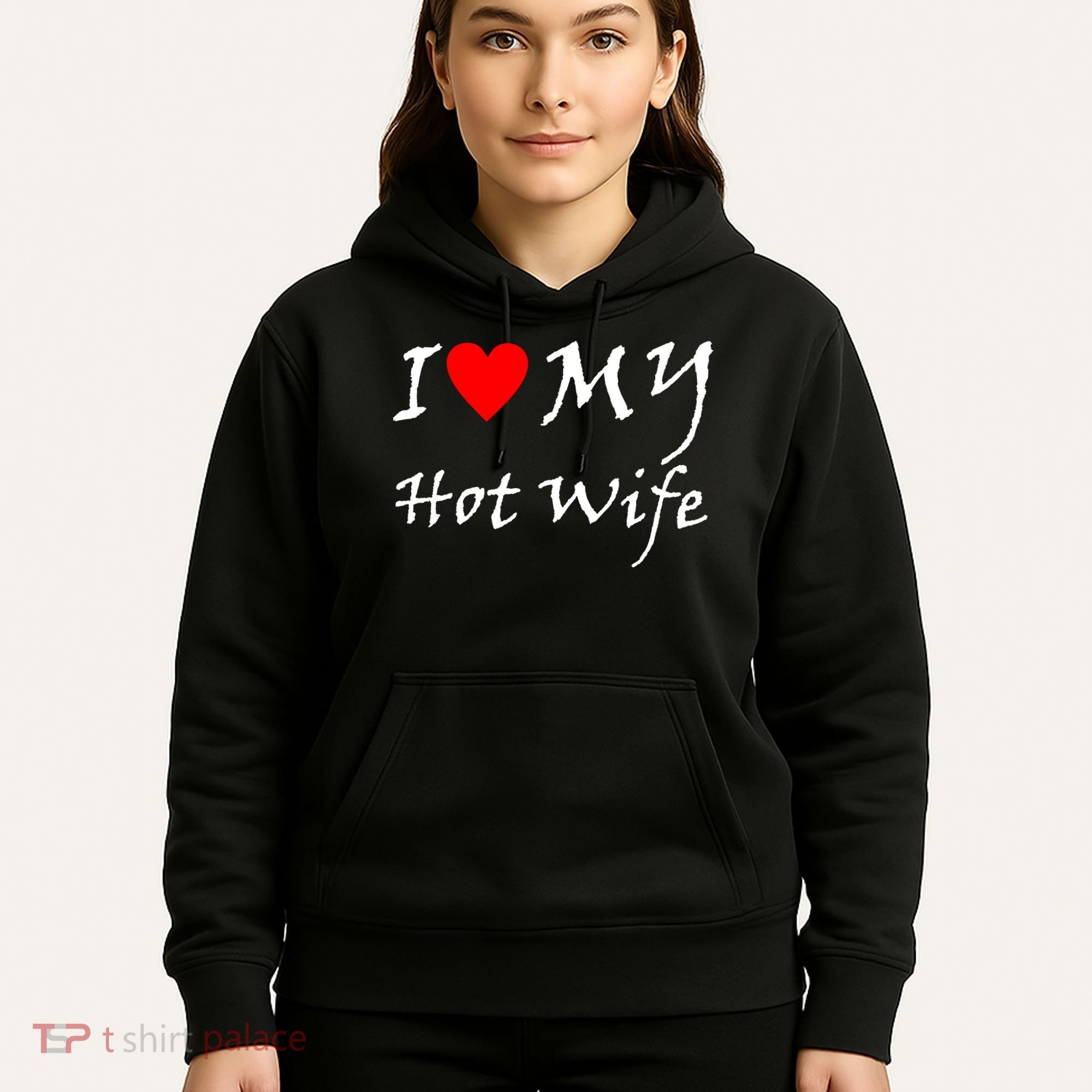 I Love My Hot Wife Hoodie