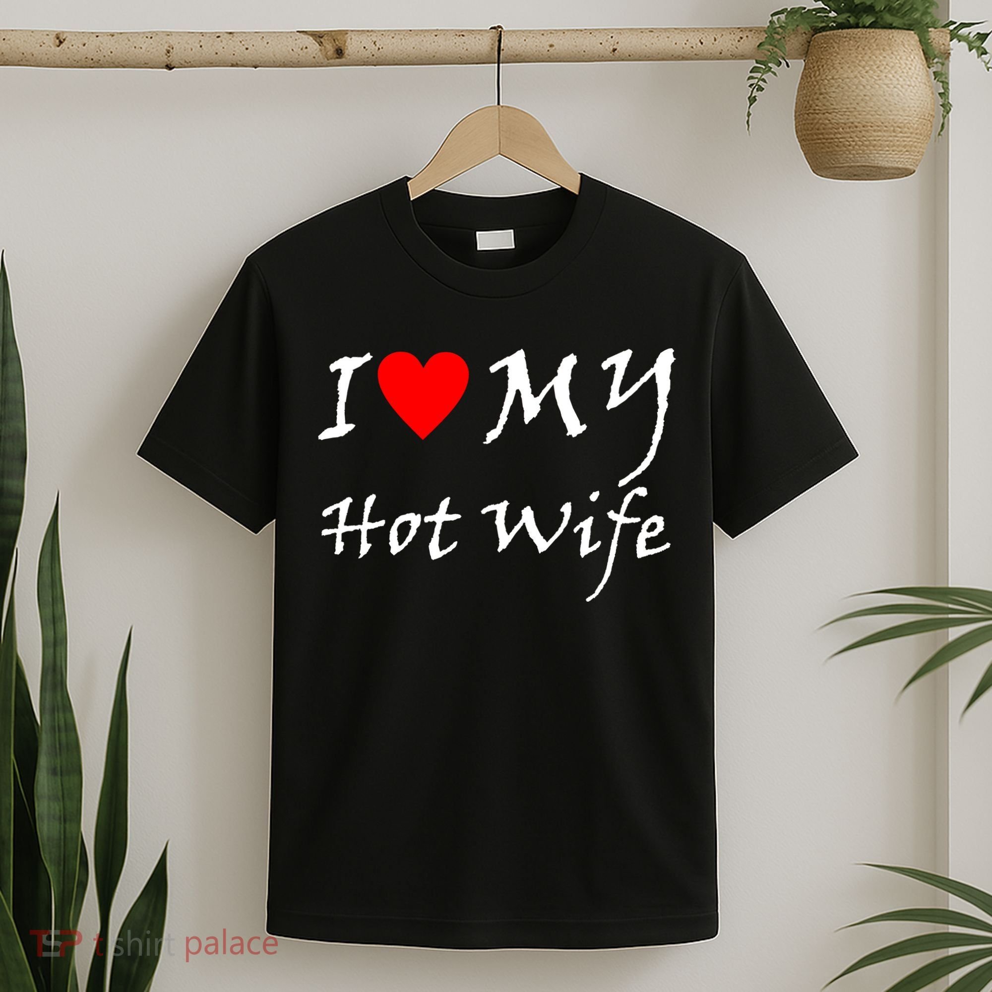 I Love My Hot Wife T-Shirt
