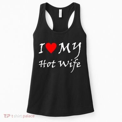 I Love My Hot Wife Women's Tank Top