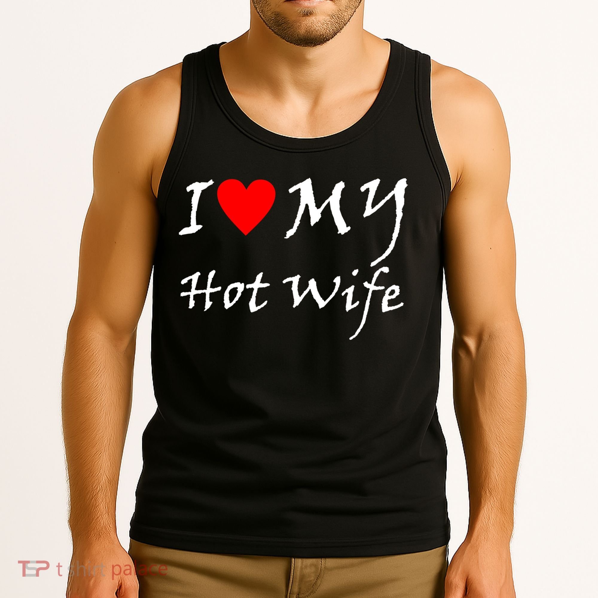 I Love My Hot Wife Tank Top