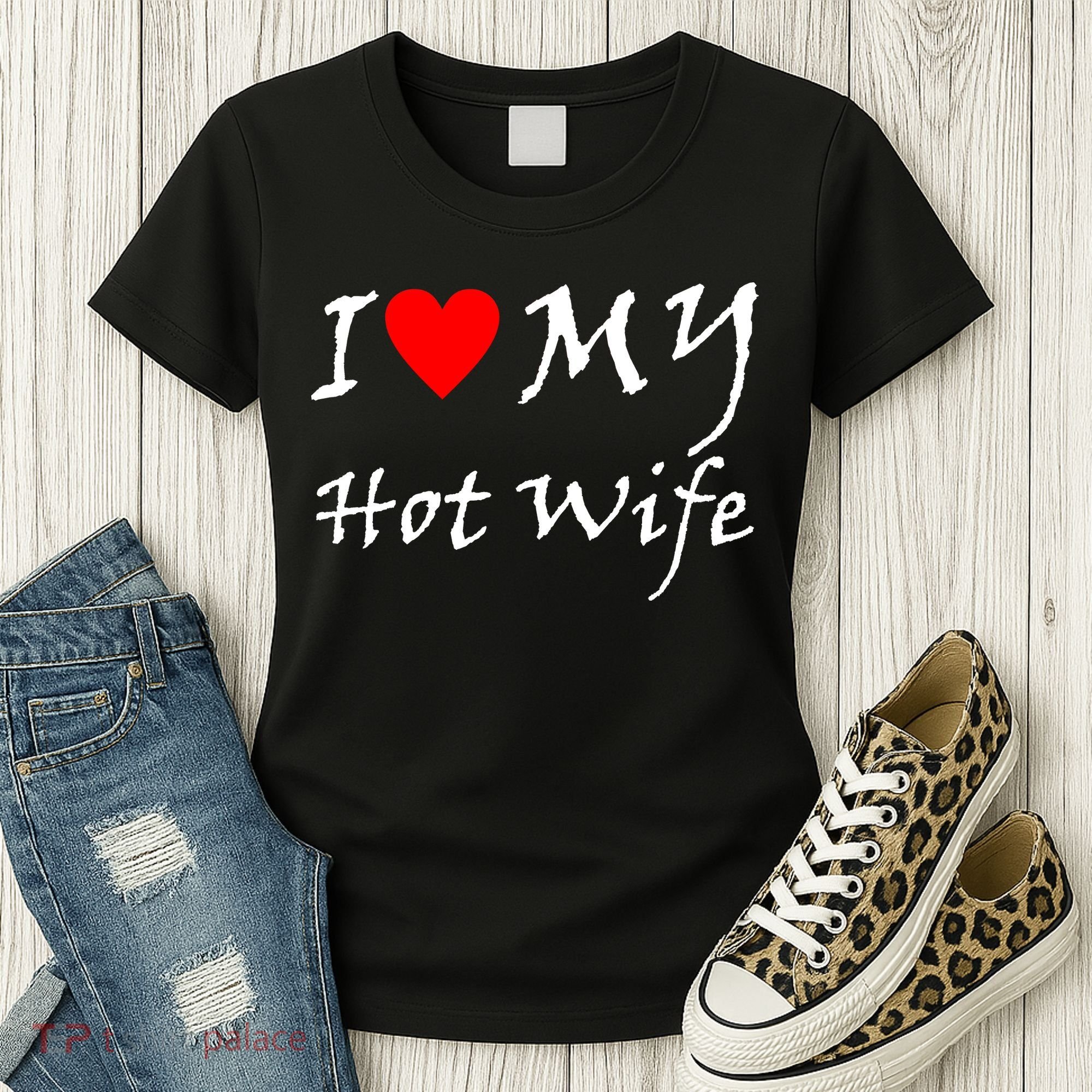 I Love My Hot Wife Women's T-Shirt