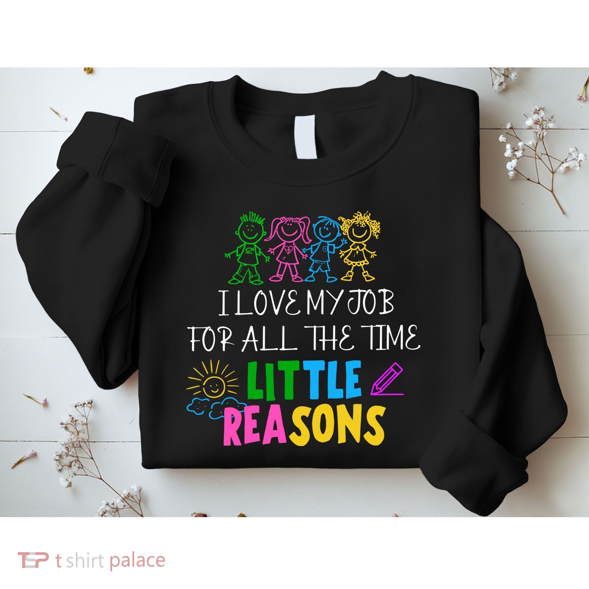 I Love My Job For All The Time Little Reasons Sweatshirt