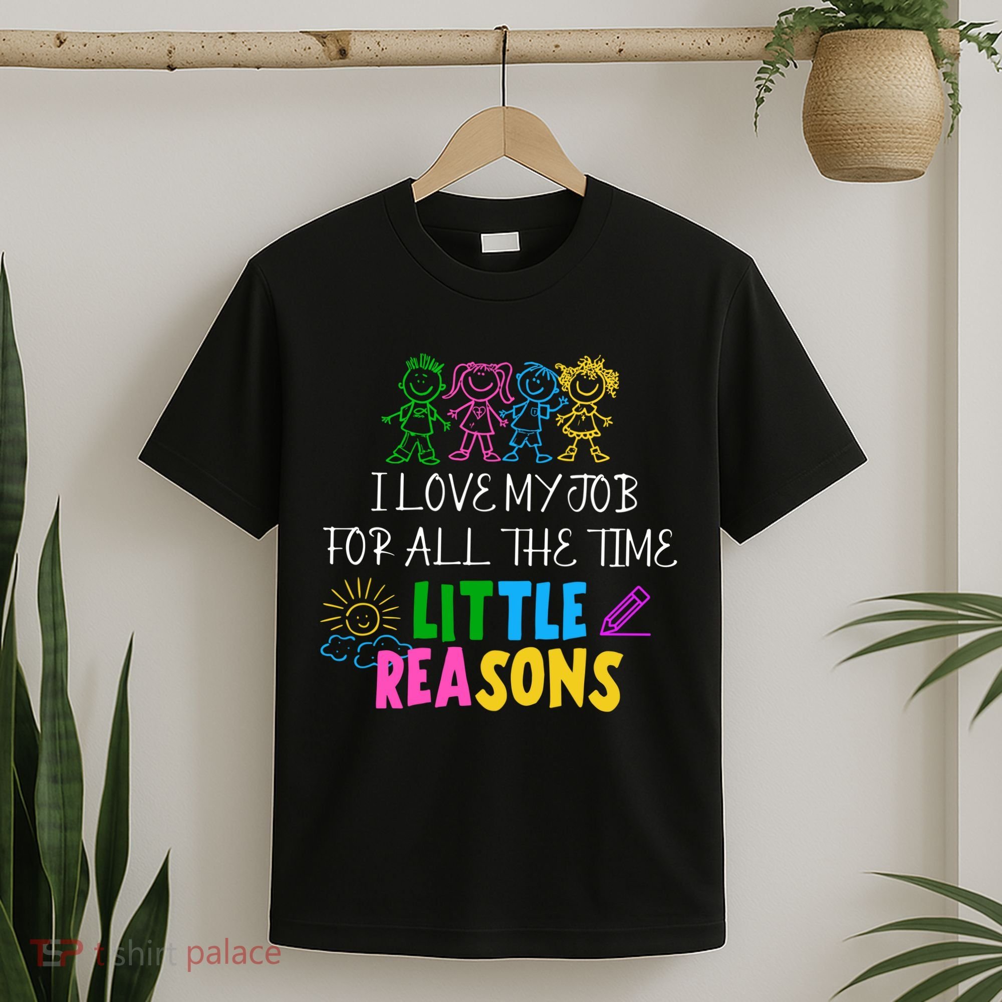 I Love My Job For All The Time Little Reasons T-Shirt