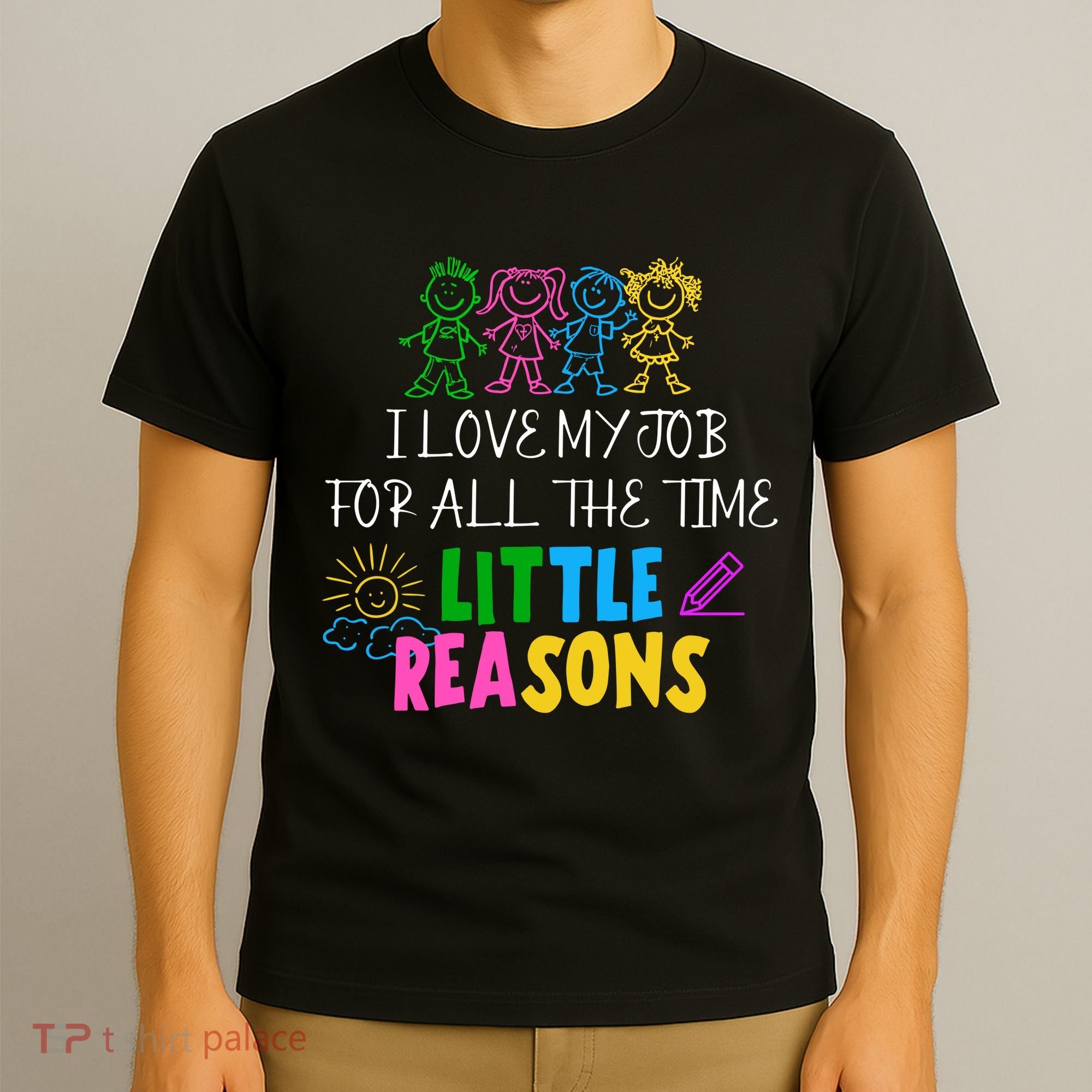 I Love My Job For All The Time Little Reasons T-Shirt