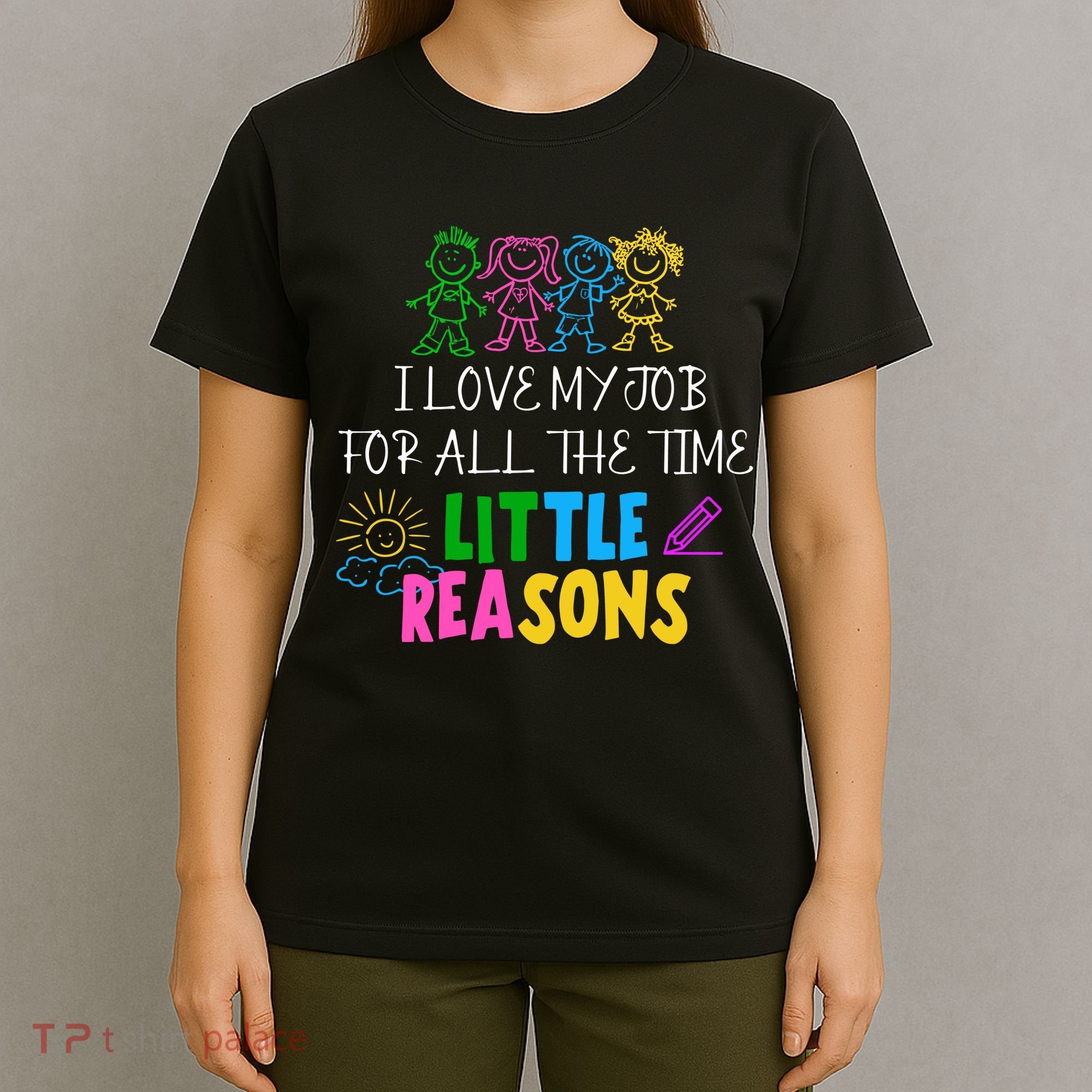 I Love My Job For All The Time Little Reasons T-Shirt
