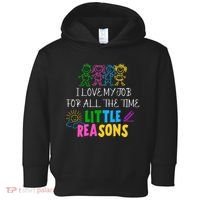 I Love My Job For All The Time Little Reasons Toddler Hoodie thumb 0