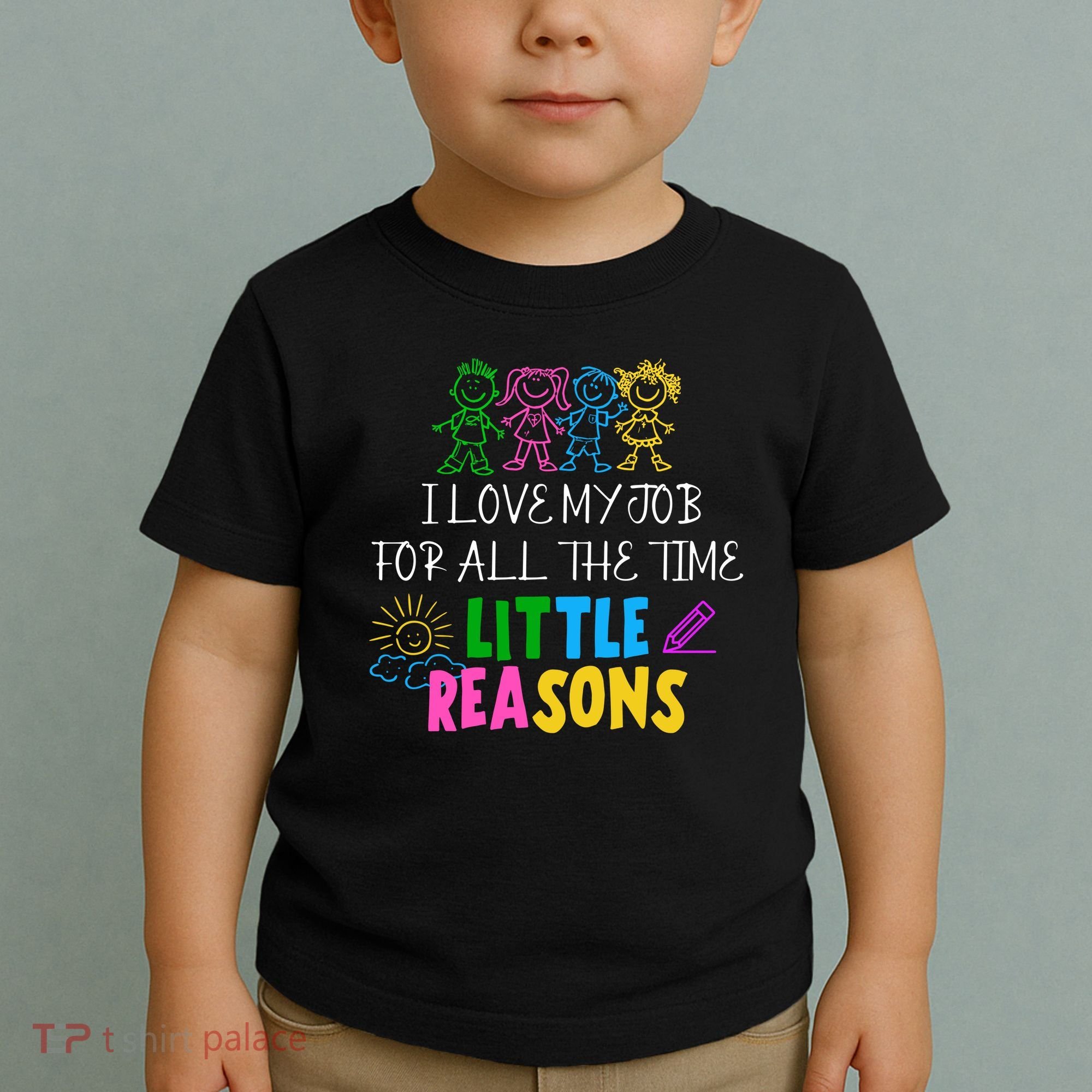 I Love My Job For All The Time Little Reasons Toddler T-Shirt