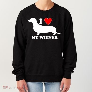 I Love My Wiener Women's Sweatshirt