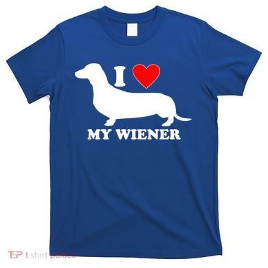 I Love My Wiener T-Shirt