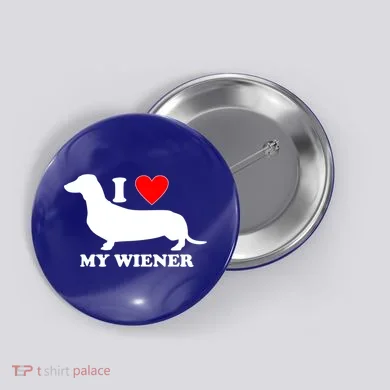 I Love My Wiener Button