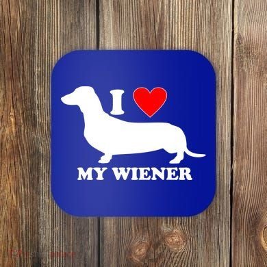 I Love My Wiener Coaster