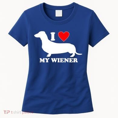 I Love My Wiener Women's T-Shirt