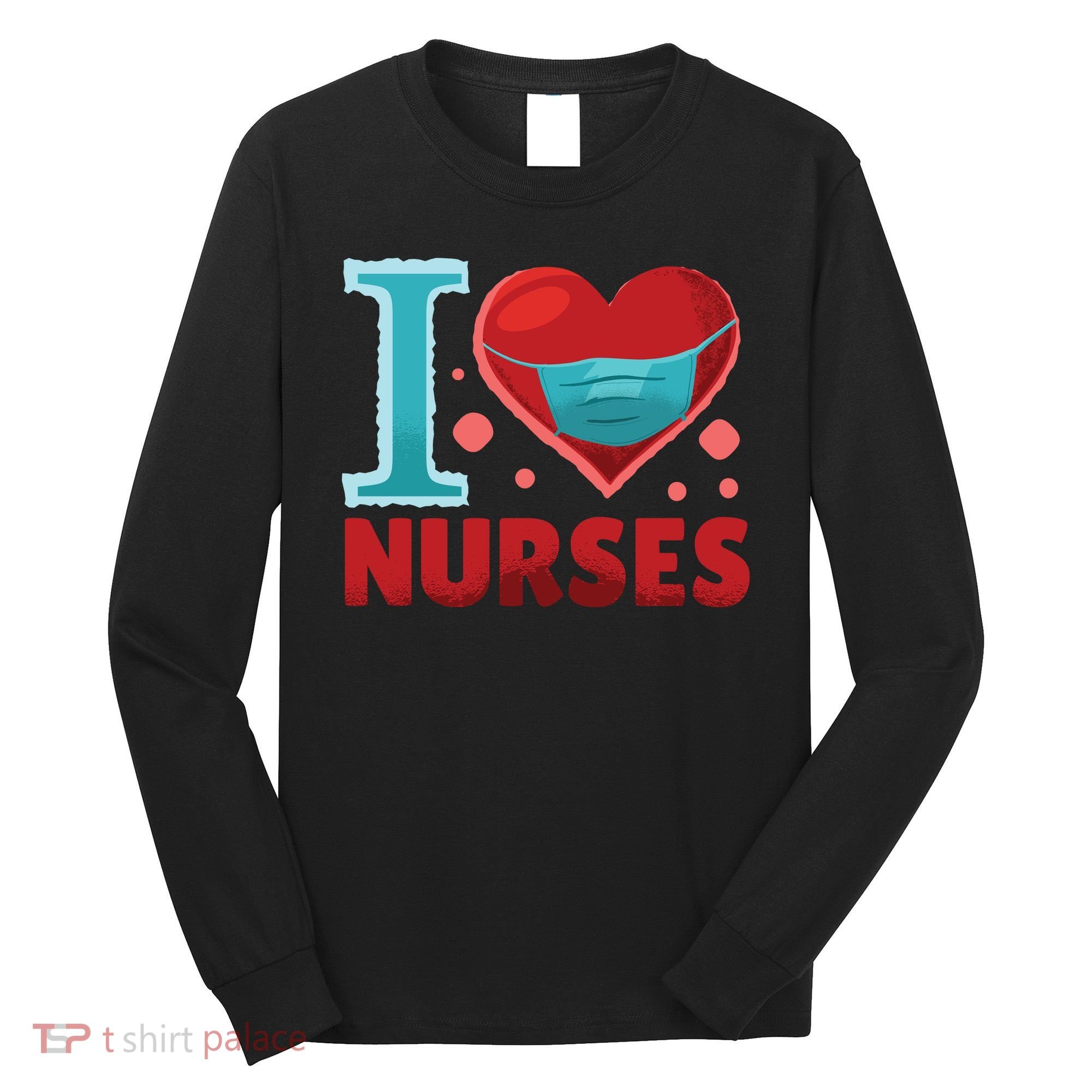 I Love Nurses Long Sleeve Shirt