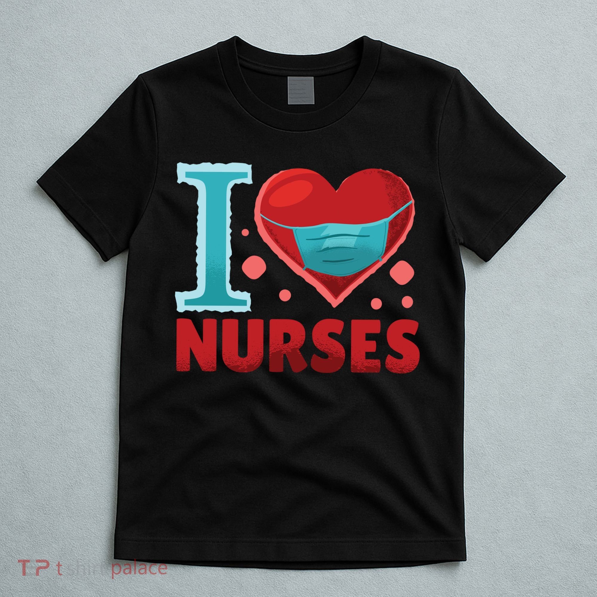 I Love Nurses T-Shirt