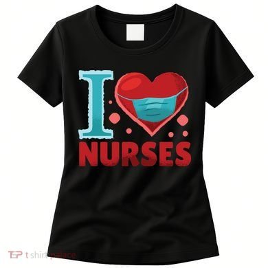 I Love Nurses Women's T-Shirt