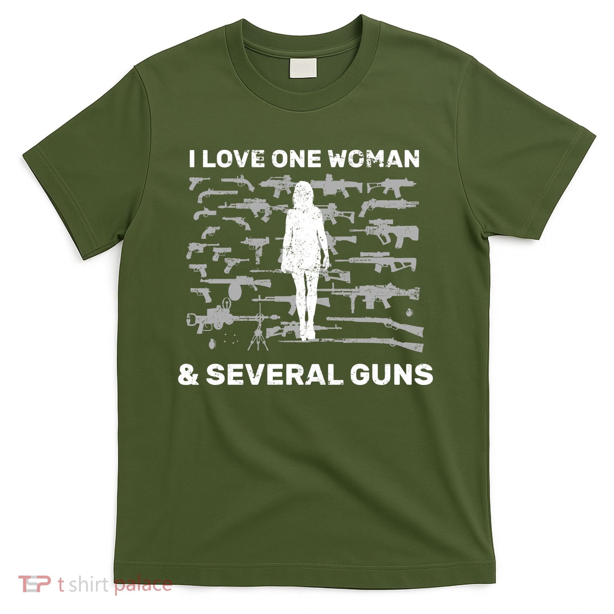 I Love One Woman and Several Guns T-Shirt