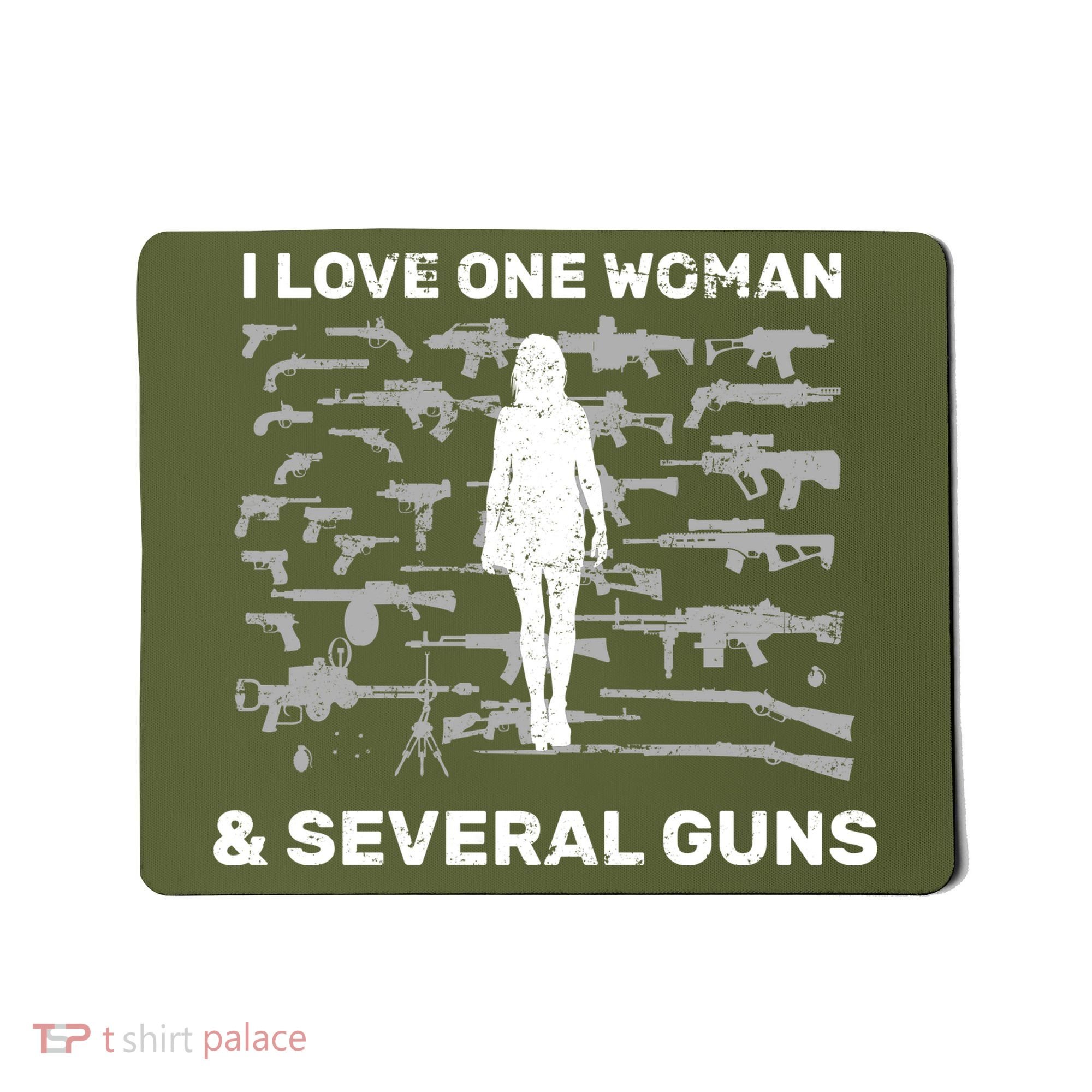 I Love One Woman and Several Guns Mousepad