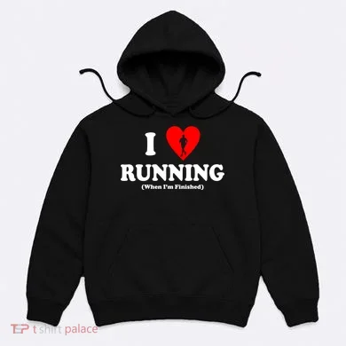 I Love Running When I'm Finished Hoodie