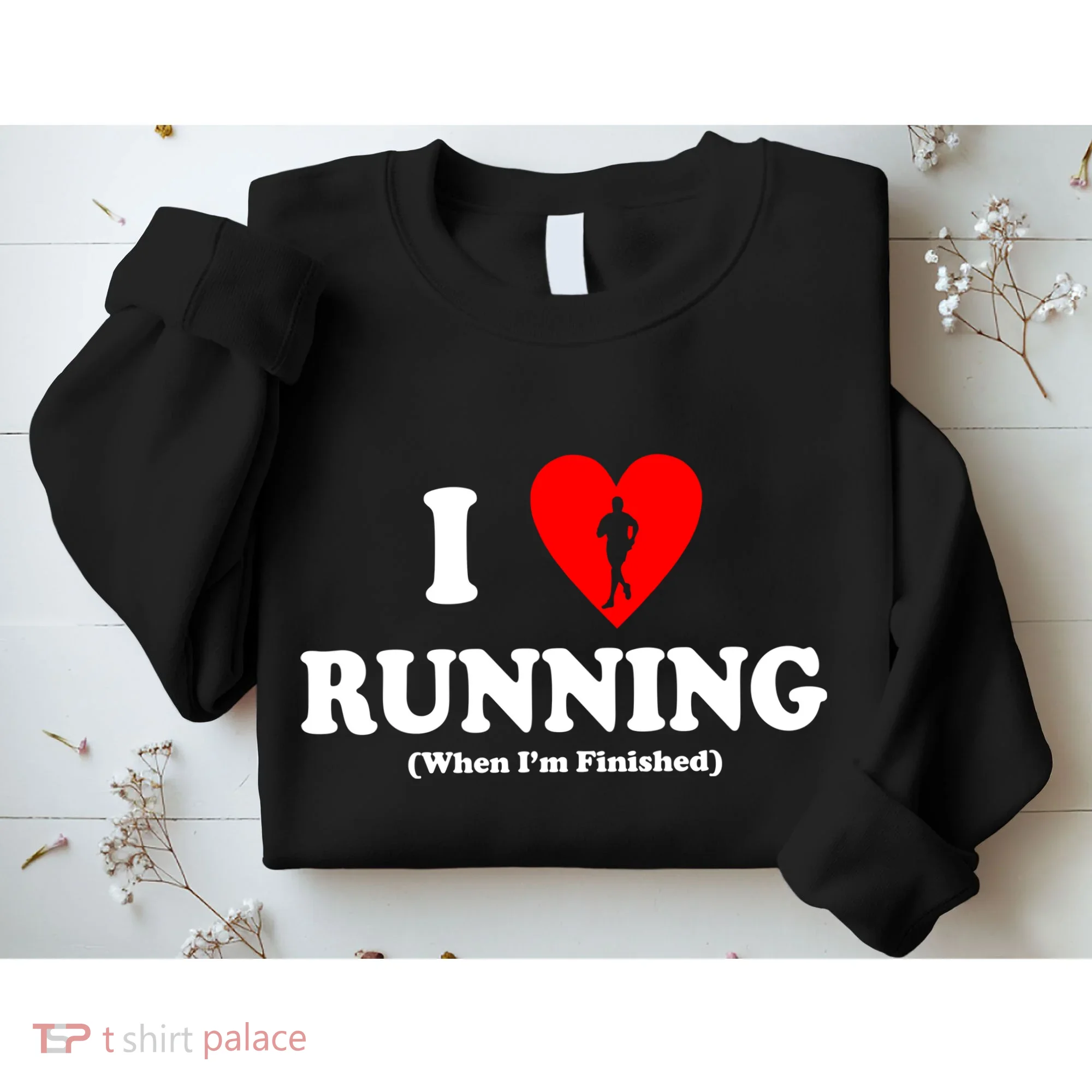I Love Running When I'm Finished Sweatshirt
