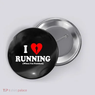 I Love Running When I'm Finished Button