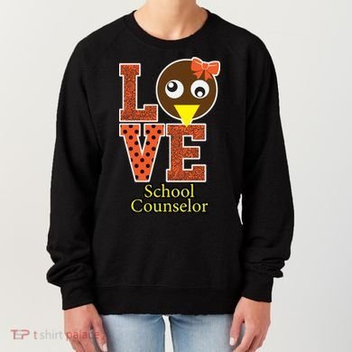 I Love School Counselor Turkeys Thanksgiving Women's Sweatshirt