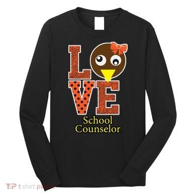 I Love School Counselor Turkeys Thanksgiving Long Sleeve Shirt