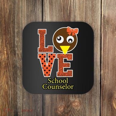 I Love School Counselor Turkeys Thanksgiving Coaster