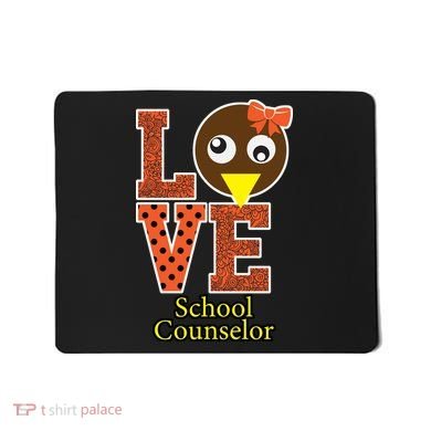 I Love School Counselor Turkeys Thanksgiving Mousepad