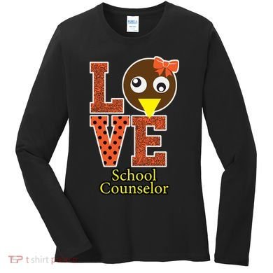 I Love School Counselor Turkeys Thanksgiving Women's Long Sleeve Shirt