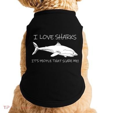 I Love Sharks It's People That Scare Me Doggie Tank