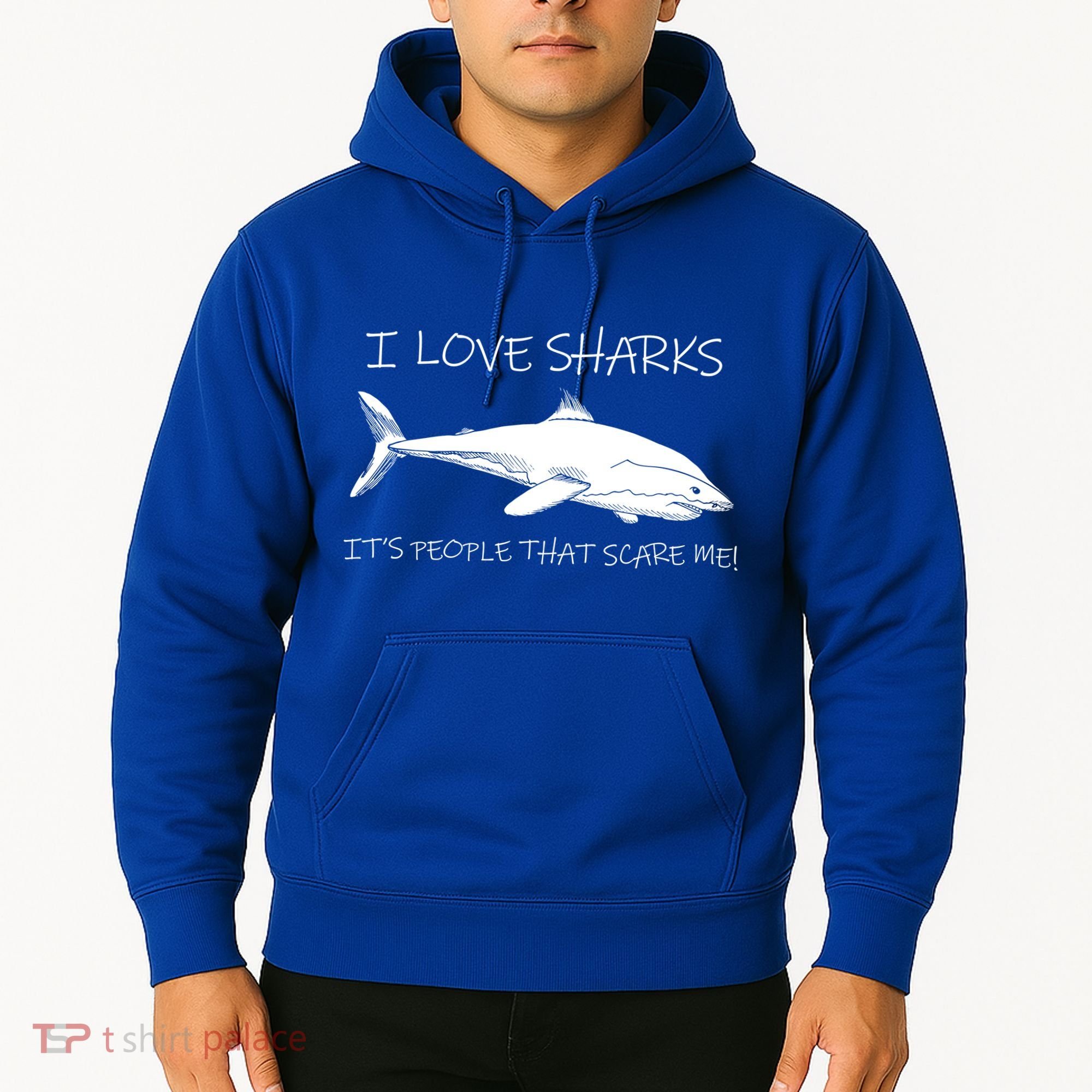 I Love Sharks It's People That Scare Me Hoodie