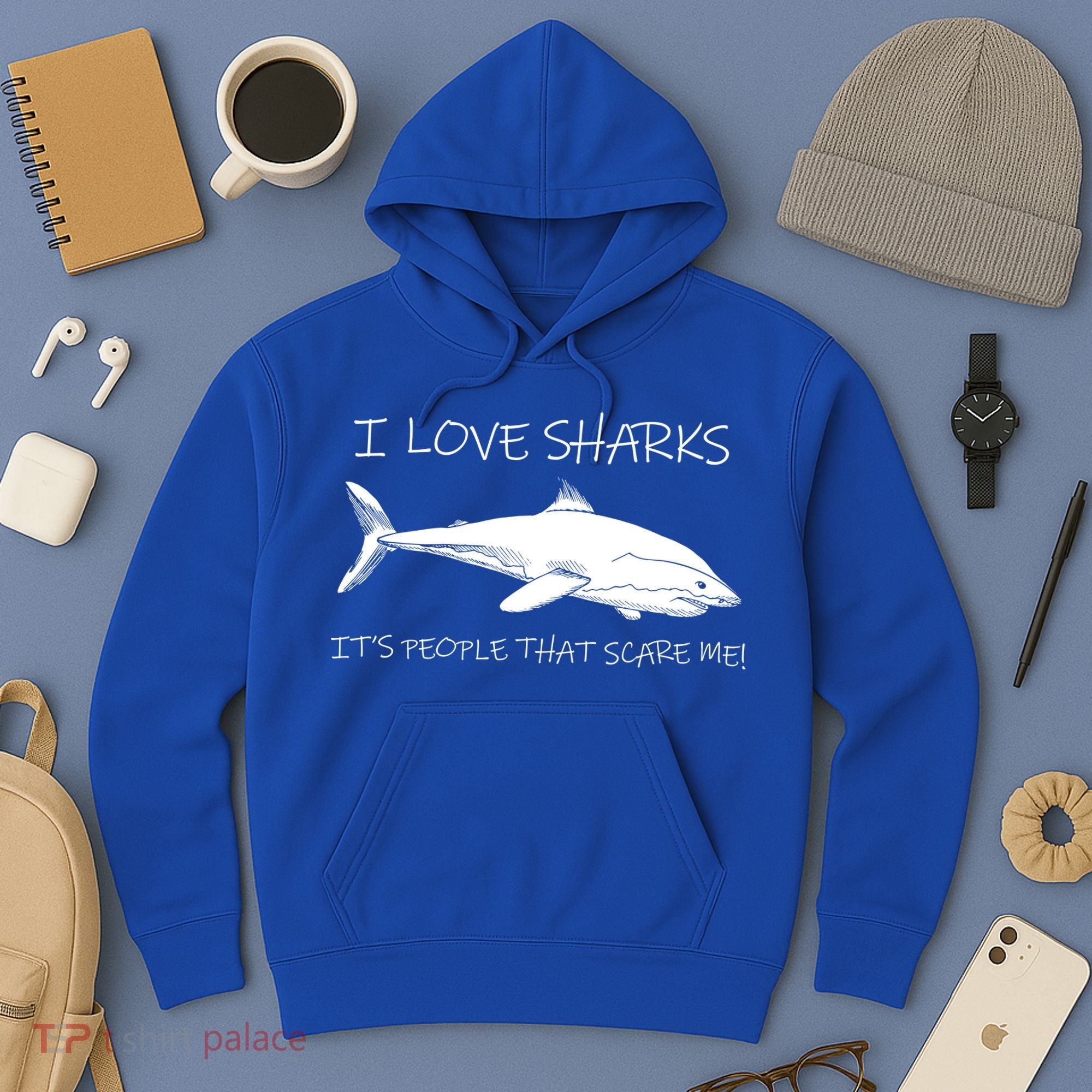 I Love Sharks It's People That Scare Me Hoodie
