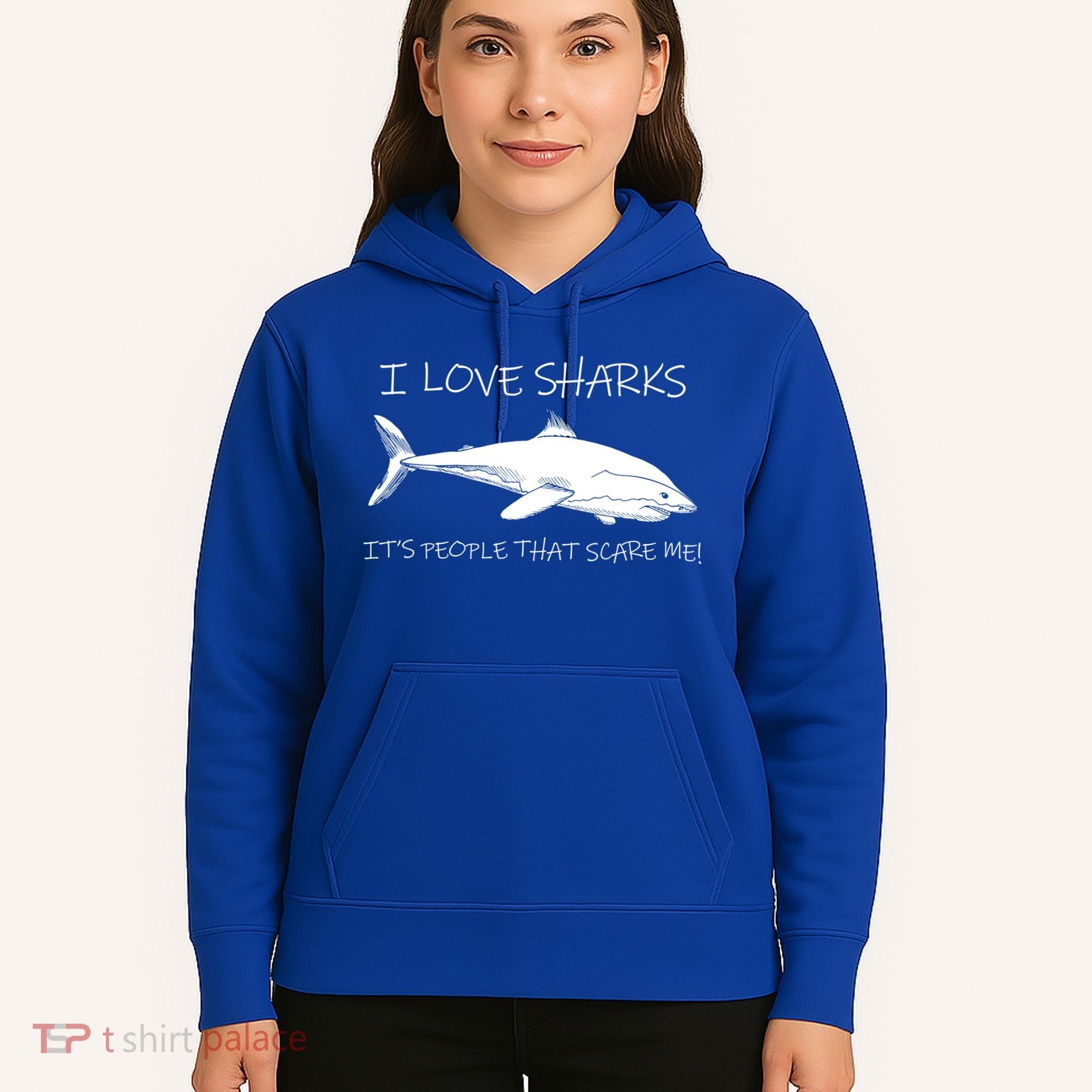 I Love Sharks It's People That Scare Me Hoodie