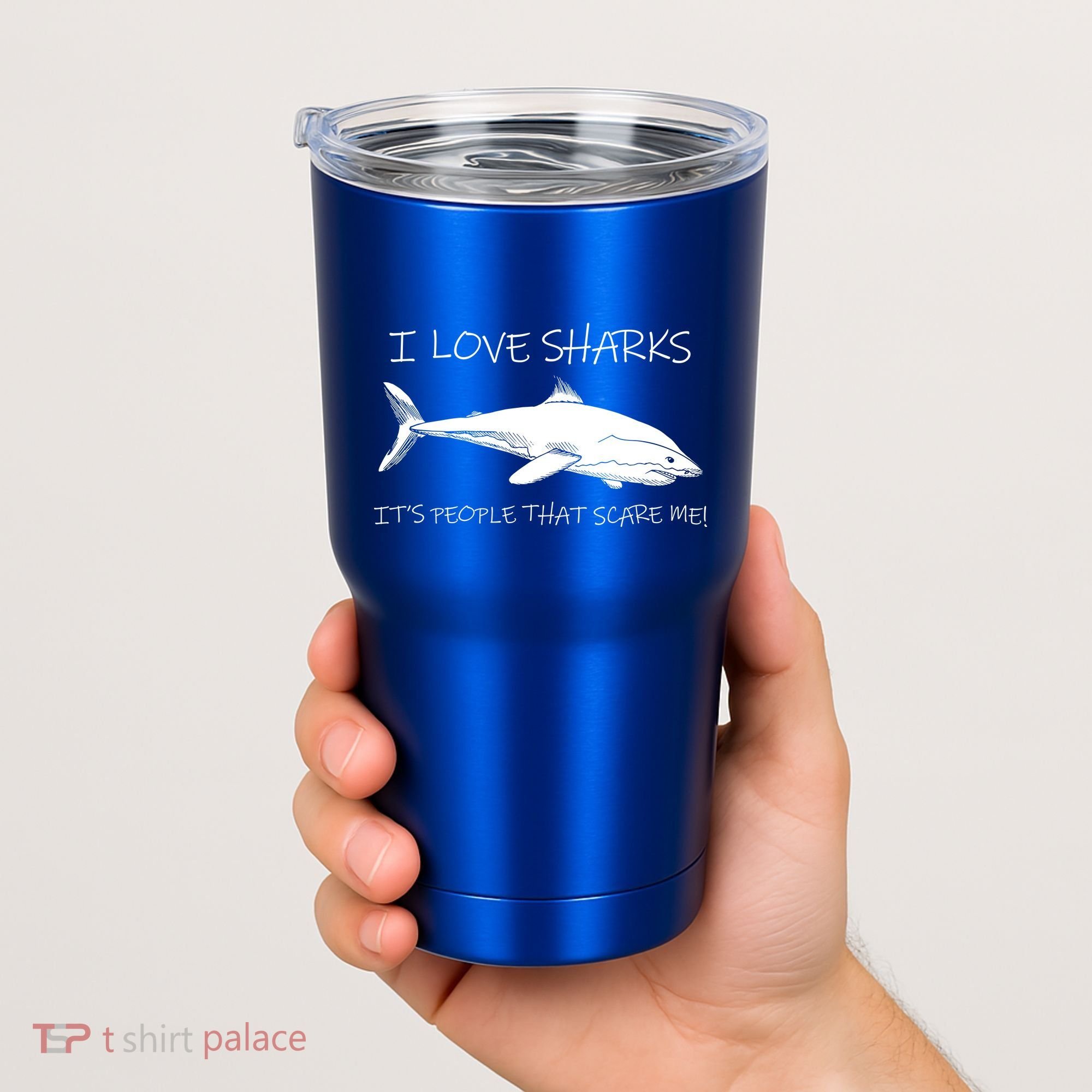 I Love Sharks It's People That Scare Me Tumbler