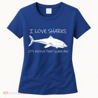 I Love Sharks It's People That Scare Me Women's T-Shirt thumb 0