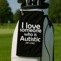 I Love Someone Who Autistic (It's me) Golf Towel thumb 2