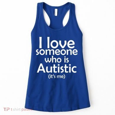 I Love Someone Who Autistic (It's me) Women's Tank Top