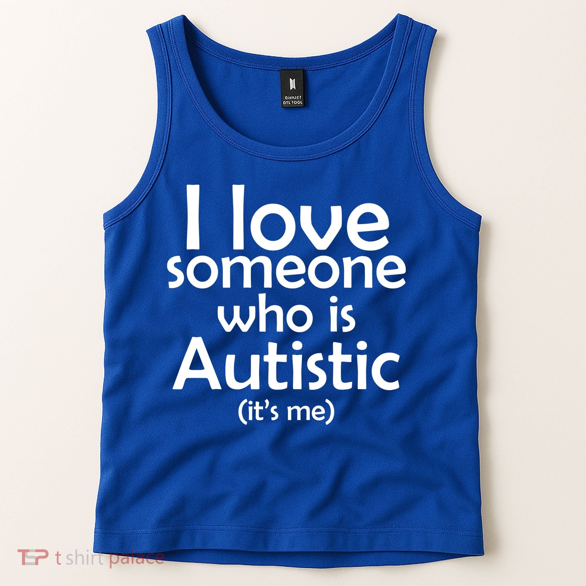 I Love Someone Who Autistic (It's me) Tank Top