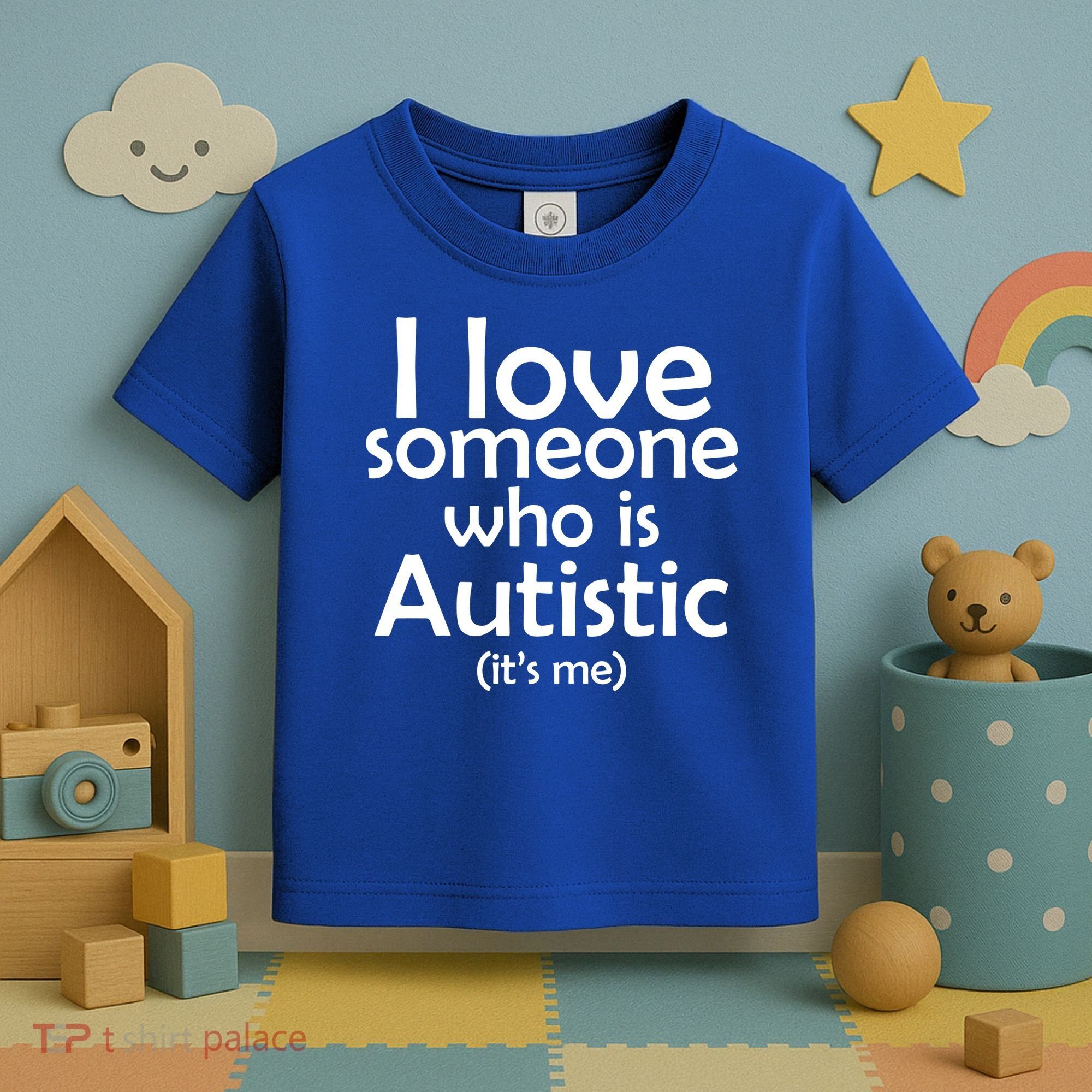 I Love Someone Who Autistic (It's me) Toddler T-Shirt