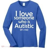 I Love Someone Who Autistic (It's me) Women's Long Sleeve Shirt thumb 0